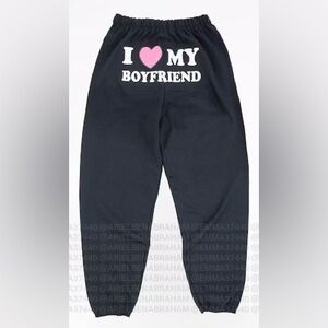 BLACK I LOVE MY BOYFRIEND SWEATPANTS